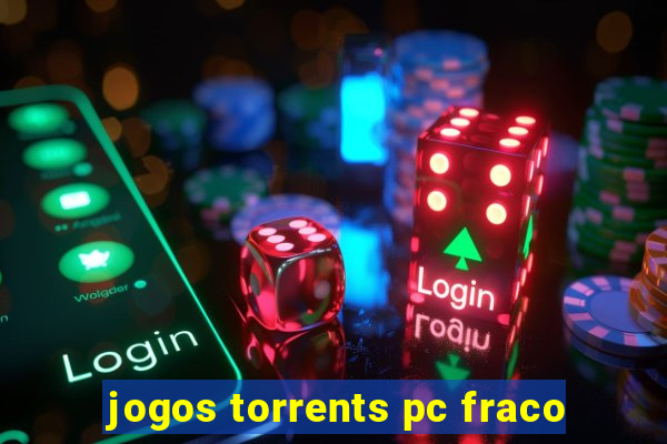 jogos torrents pc fraco